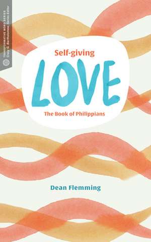 Self–Giving Love de Dean Flemming