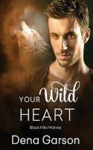 Your Wild Heart de Dena Garson