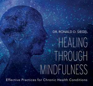 Healing Through Mindfulness de Siegel, Ron