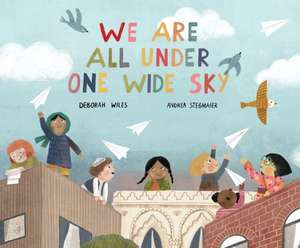 We Are All Under One Wide Sky de Deborah Wiles