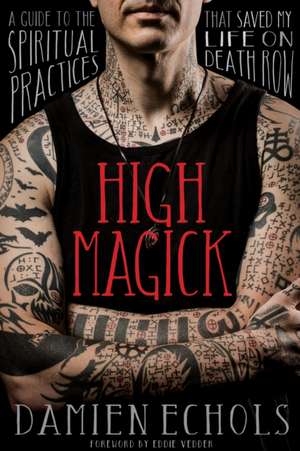 High Magick de Damien Echols