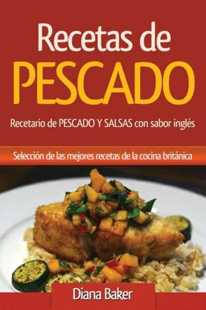 Recetas de Pescado Con Sabor Ingles de Diana Baker