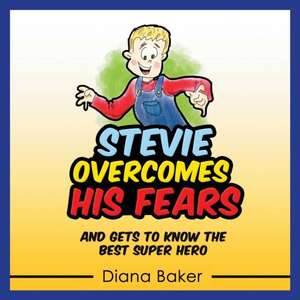 Stevie Overcomes His Fears de Diana Baker