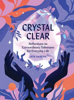 Crystal Clear de Jaya Saxena