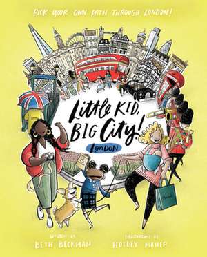 Little Kid, Big City!: London de Beth Beckman