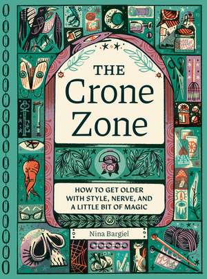 The Crone Zone de Nina Bargiel
