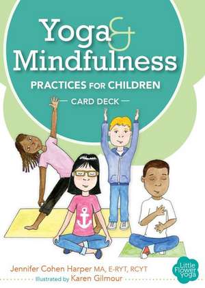 Yoga and Mindfulness Practices for Children Card Deck de Jennifer Cohen Harper