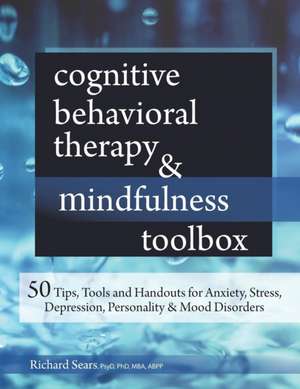 Cognitive Behavioral Therapy & Mindfulness Toolbox de Richard Sears