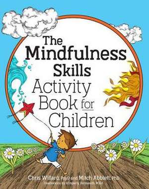 The Mindfulness Skills Activity Book for Children de Mitch Abblett