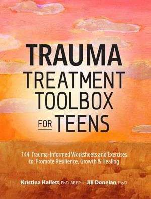 Trauma Treatment Toolbox for Teens de Kristina Hallett