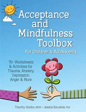 Acceptance and Mindfulness Toolbox for Children and Adolescents de Timothy Gordon