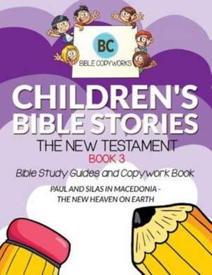 Children's Bible Stories - The New Testament BOOK 3 de Bible Copyworks