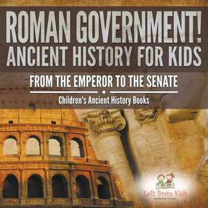 ROMAN GOVERNMENT ANCIENT HIST de Left Brain Kids