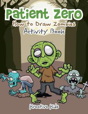 PATIENT ZERO de Kreative Kids