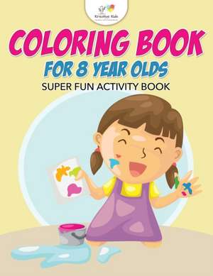 Coloring Book For 8 Year Olds Super Fun Activity Book de Kreative Kids