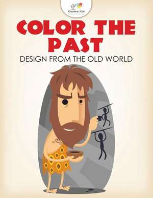 Color the Past: Design from the Old World de Kreativ Entspannen