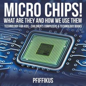 MICRO CHIPS WHAT ARE THEY & HO de Pfiffikus