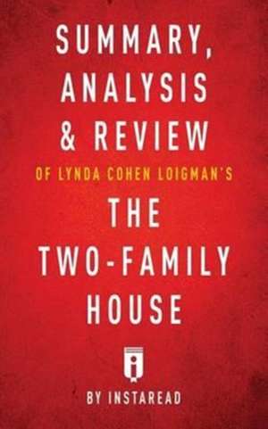 Summary, Analysis & Review of Lynda Cohen Loigman's The Two-Family House by Instaread de Instaread Summaries