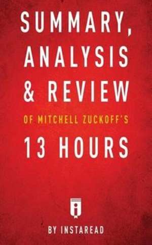 Summary, Analysis & Review of Mitchell Zuckoff's 13 Hours by Instaread de Instaread