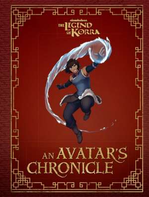 The Legend of Korra: An Avatar's Chronicle de Andrea Robinson