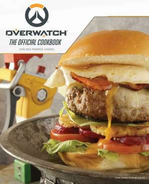 Overwatch: The Official Cookbook de Chelsea Monroe-Cassel