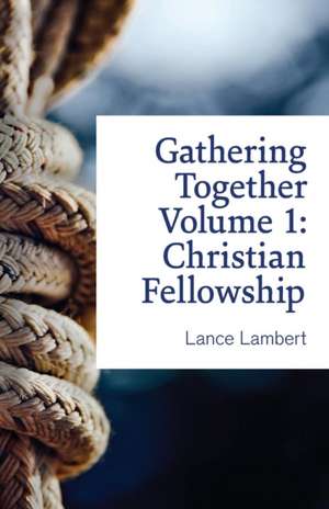 Gathering Together Volume 1 de Lance Lambert