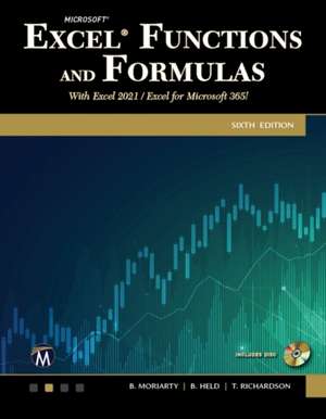 Microsoft Excel Functions and Formulas: With Excel 2021 / Microsoft 365 de Brian Moriarty