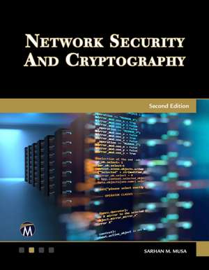 Network Security and Cryptography de Sarhan M. Musa