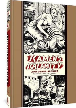 Kamen's Kalamity And Other Stories de Jack Kamen