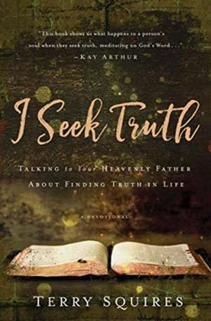 I Seek Truth de Terry Squires