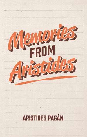 Memories from Aristides de Aristides Pagan