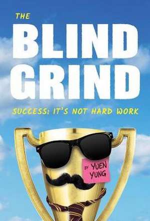 Blind Grind de Yuen Yung