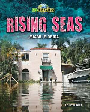 Rising Seas: Miami, Florida de Kevin Blake