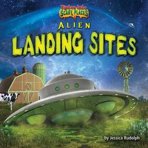 Alien Landing Sites de Jessica Rudolph