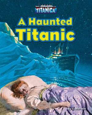 A Haunted Titanic de E. Merwin