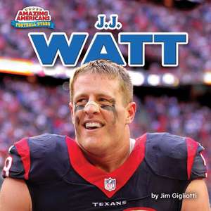 J.J. Watt de Jim Gigliotti