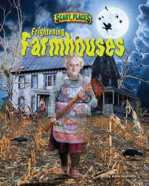 Frightening Farmhouses de Alex Giannini