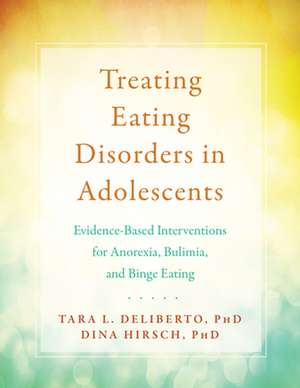 Treating Eating Disorders in Adolescents de Tara Deliberto