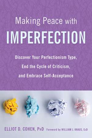 Making Peace with Imperfection de Elliot D Cohen