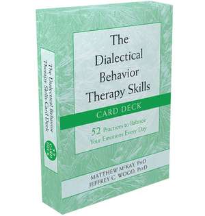 The Dialectical Behavior Therapy Skills Card Deck de Matthew Mckay