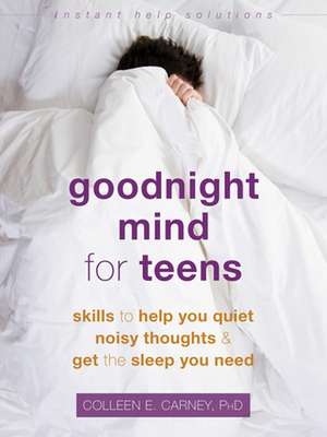 Goodnight Mind for Teens de Colleen E. Carney