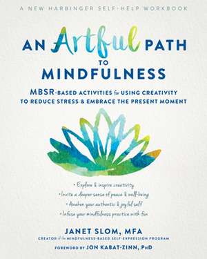 An Artful Path to Mindfulness de Janet Slom