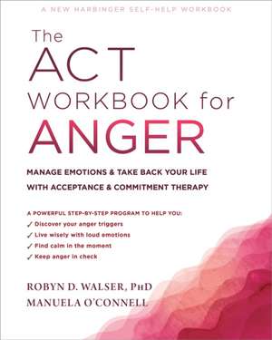 The ACT Workbook for Anger de Manuela O'Connell