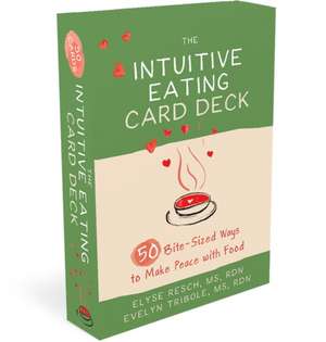 The Intuitive Eating Card Deck de Elyse Resch