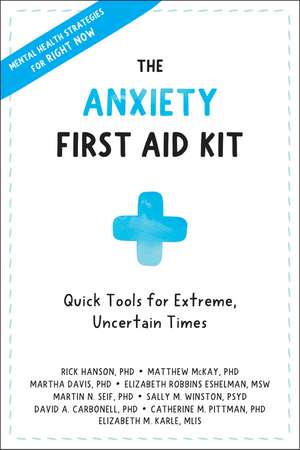 Anxiety First Aid Kit: Quick Tools for Extreme, Uncertain Times de Rick Hanson