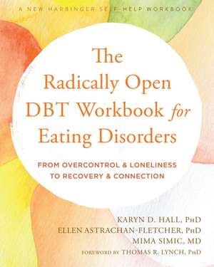 The Radically Open DBT Workbook for Eating Disorders de Ellen Astrachan-Fletcher