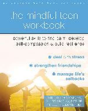 The Mindful Teen Workbook de Patricia Rockman