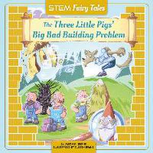 The Three Little Pigs' Big Bad Building Problem de Jason M Burns