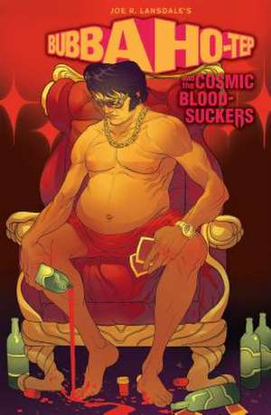 Bubba Ho-Tep and the Cosmic Blood-Suckers de Joe R. Lansdale