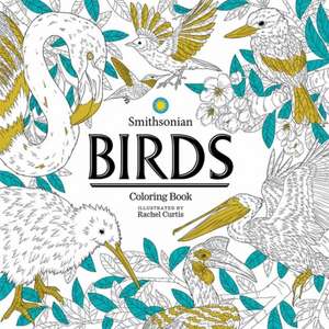 Birds: A Smithsonian Coloring Book de Smithsonian Institution